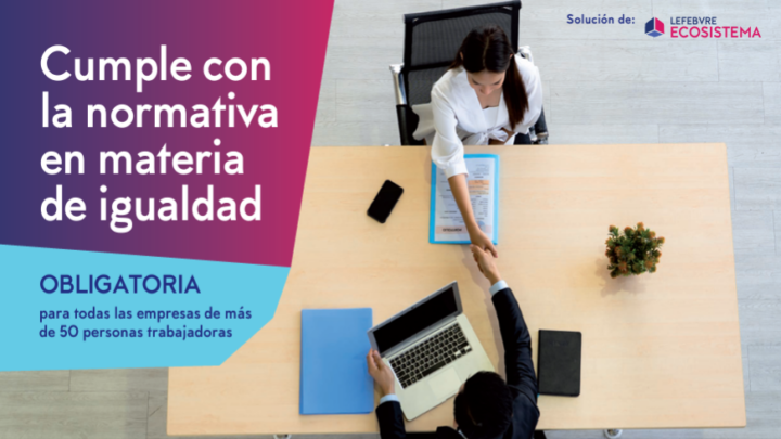 Centinela Igualdad de Lefebvre se actualiza al nuevo reglamento que garantiza los derechos laborales de trabajadores LGTBI