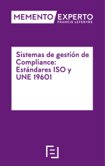 Memento Experto Sistema de Gestión de Compliance: estándares ISO y UNE 19601