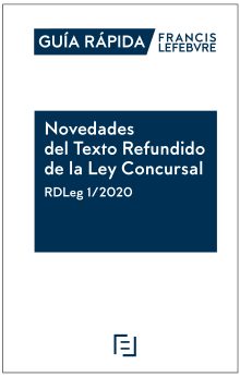 Guía Rápida Novedades del Texto Refundido de la Ley Concursal RDLeg 1/2020