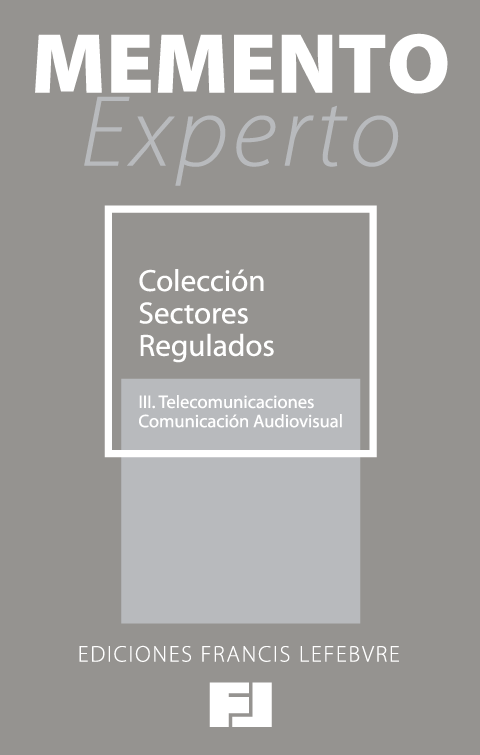 Memento Experto Sectores Regulados III. Telecomunicaciones – Comunicación Audiovisual