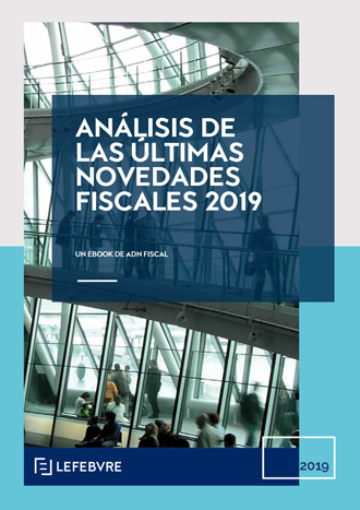 Análisis de las últimas Novedades Fiscales 2019