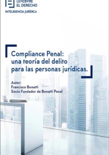 Compliance Penal: una teoría del delito para las personas jurídicas