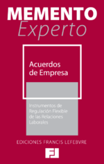 Memento Experto Acuerdos de Empresa (Instrumentos de Regulación Flexible de las Relaciones Laborales)