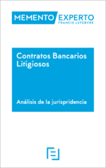 Memento Experto Contratos Bancarios Litigiosos. Análisis de la jurisprudencia