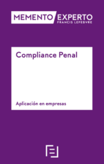 Memento Experto Compliance Penal. Aplicación en empresas