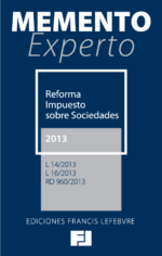 Memento Experto Reforma Impuesto sobre Sociedades 2013 (L 14/2013. L 16/2013. RD 960/2013)