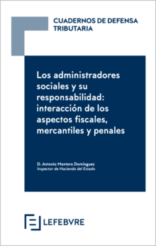 Los administradores sociales y su responsabilidad: interacción de los aspectos fiscales, mercantiles y penales
