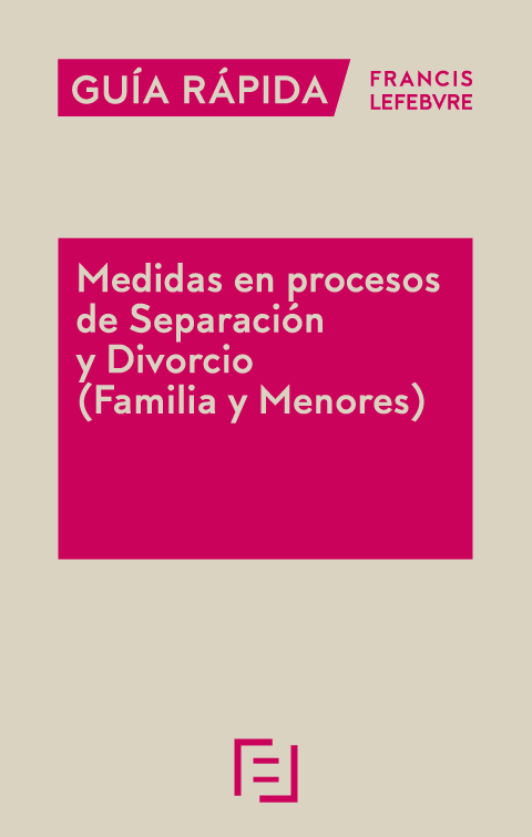 Guía Rápida Medidas en procesos de Separación y Divorcio (Familia y Menores)