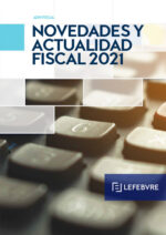 Novedades y Actualidad Fiscal 2021