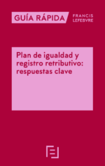 Guía Rápida Plan de igualdad y registro retributivo: respuestas clave