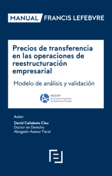 Manual Precios de transferencia en las operaciones de reestructuración empresarial: modelo de análisis y validación