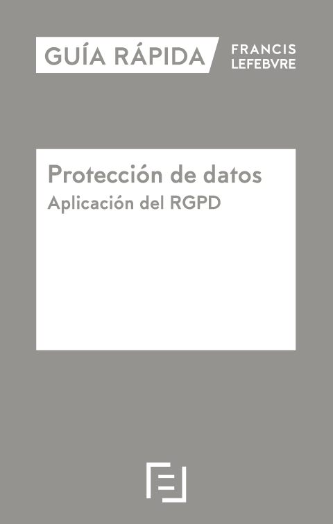 Guía Rápida Protección de Datos. Aplicación del RGPD