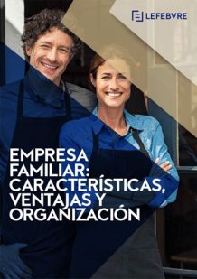 Empresa familiar: características, ventajas y organización