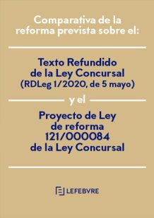 Comparativa de la reforma prevista sobre la Ley Concursal