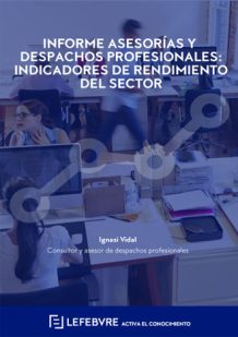Informe asesorías y despachos profesionales: indicadores de rendimiento del sector