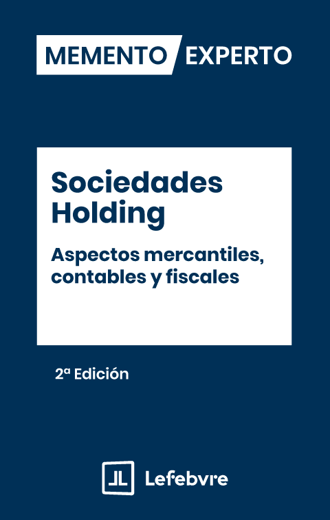 Memento Experto Sociedades Holding. Aspectos mercantiles, contables y fiscales