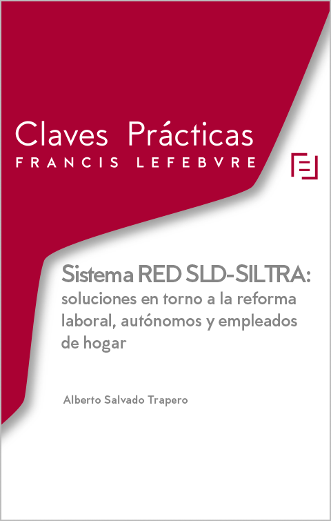 Sistema RED SLD-SILTRA:  soluciones en torno a la reforma laboral,  autónomos y empleados de hogar