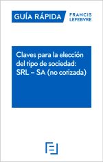 Claves para la elección del tipo de sociedad: SRL – SA (no cotizada)