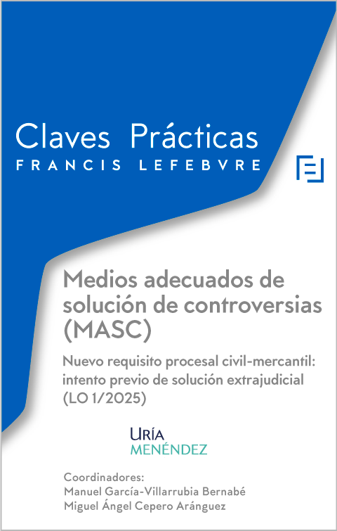 Medios adecuados de solución de controversias (MASC)  Nuevo requisito procesal civil-mercantil: intento previo de solución extrajudicial (LO 1/2025)