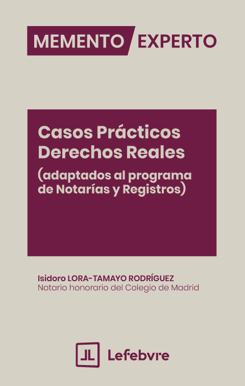 Memento Experto Casos prácticos Derechos Reales. Adaptados al programa de Notarías y Registros