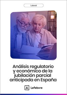 Jubilación parcial anticipada: análisis regulatorio y económico