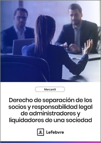 Derecho de separación de los socios y responsabilidad legal de administradores y liquidadores