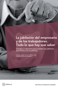 La jubilación del empresario y de los trabajadores. Todo lo que hay que saber