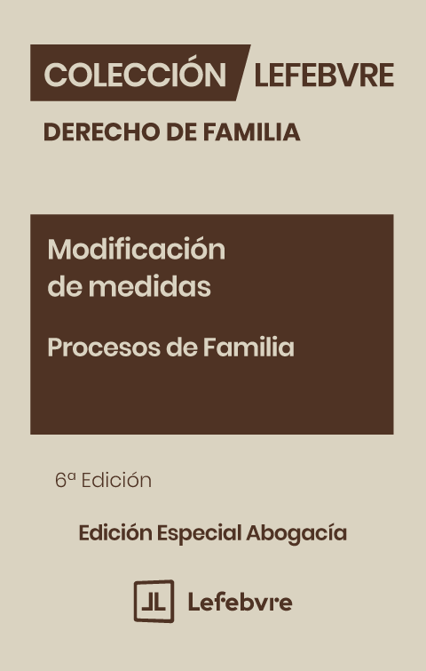 Modificación de medidas. Procesos de Familia. 6ª edición. Abogacía