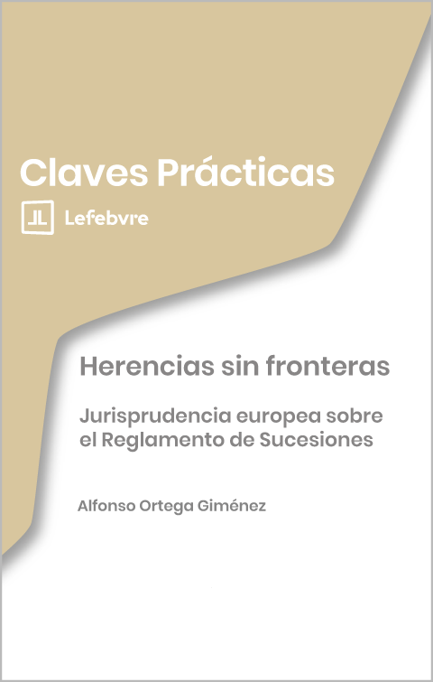 Herencias sin fronteras. Jurisprudencia europea sobre el Reglamento de Sucesiones