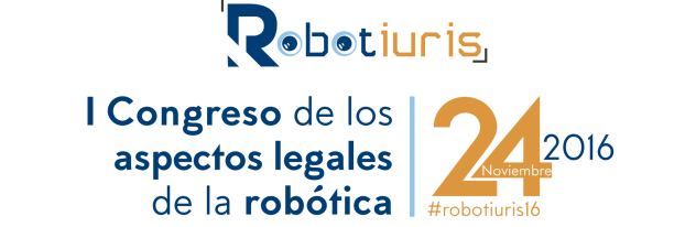 Imagen del artículo ROBOTIURIS, PRIMER CONGRESO DE DERECHO ROBÓTICO EN ESPAÑA