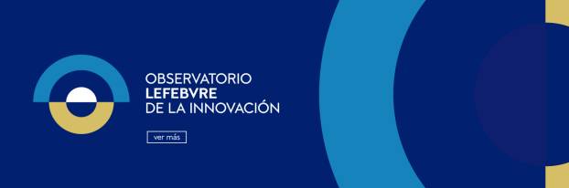 Imagen del artículo Nace el Observatorio de la Innovación de Lefebvre, un  punto de encuentro para la transformación del sector jurídico