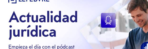 Imagen del artículo Nuevo podcast Actualidad Jurídica con contenido especializado en derecho fiscal, social, civil, penal y mercantil